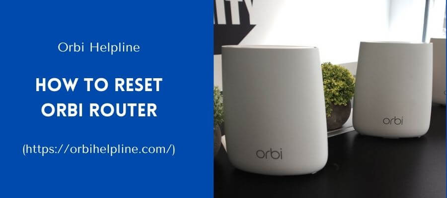 Read more about the article How to Reset Orbi Router: Complete Guide