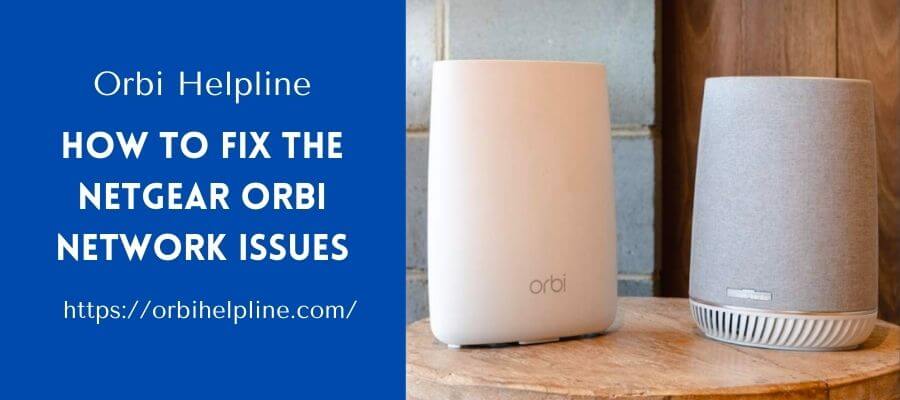 Read more about the article How to Fix the Netgear Orbi Network Issues in Easy Ways?