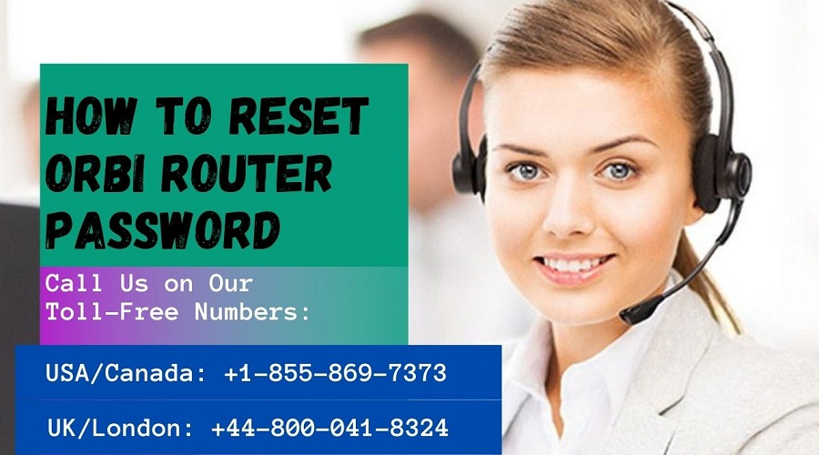 Complete Guide To Reset Orbi Router Password +18558697373
