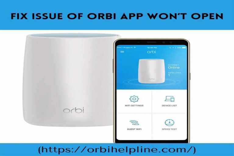 Is Your Orbi App won’t Open Here Are Methods To