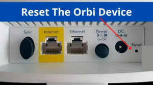 Reset The Orbi Device