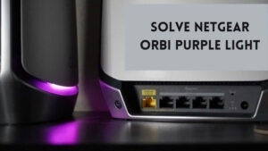 Solve Netgear Orbi Purple Light